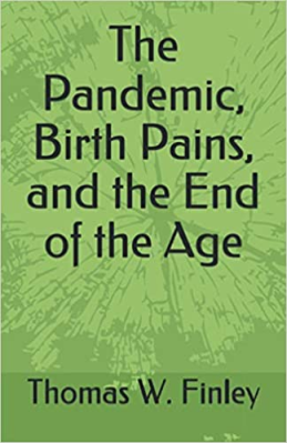 The Pandemic, Birth Pains, and the End of the Age